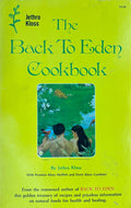 (*NEW ARRIVAL*) (Hippie - Vegan) Jethro Kloss. The Back to Eden Cookbook