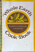 (*NEW ARRIVAL*) (Hippie) Sharon Cadwallader & Judi Ohr. Whole Earth Cook Book
