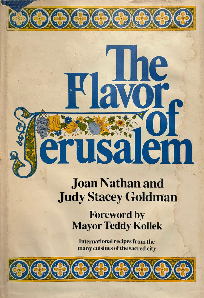 (*NEW ARRIVAL*) (Israeli) Joan Nathan and Judy Stacey Goldman. The Flavor of Jerusalem. *Signed*
