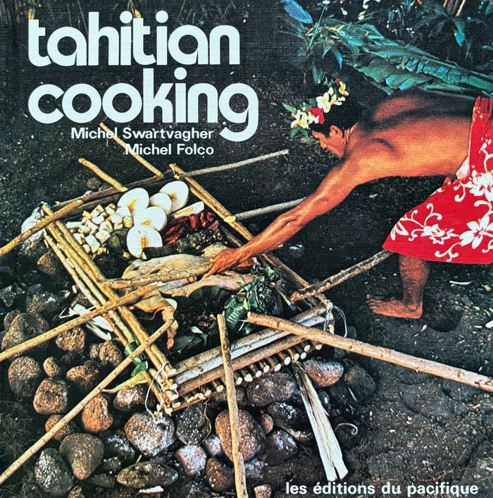 (*NEW ARRIVAL*) (Oceania - Tahiti) Michel Swartvagher & Michel Folco. Tahitian Cooking