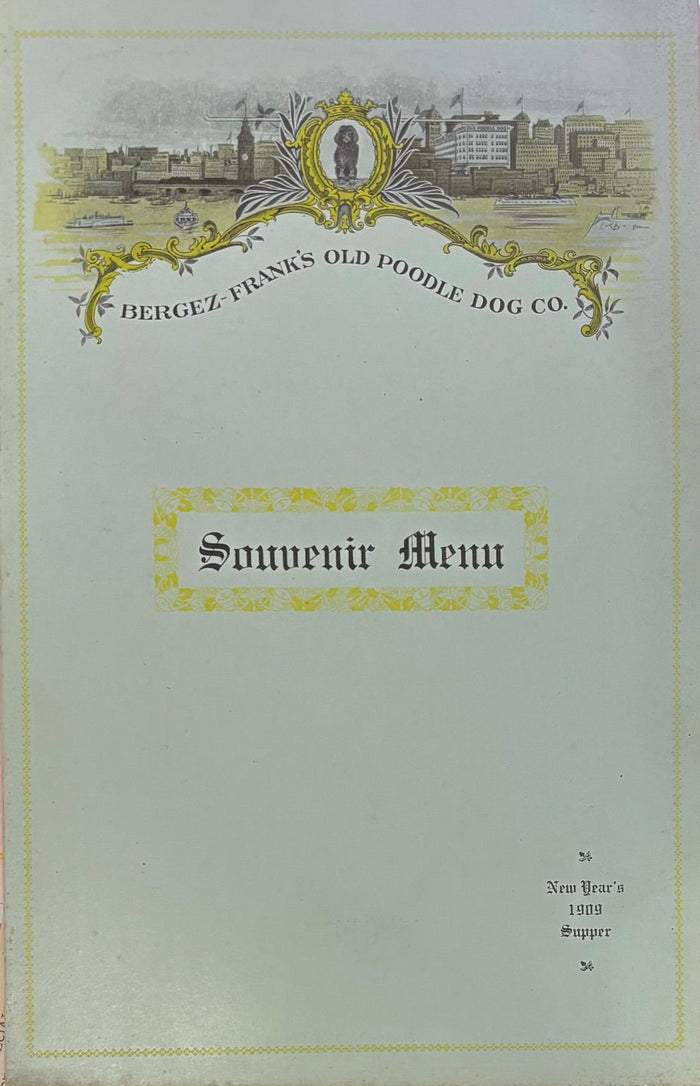 (*NEW ARRIVAL*) (San Francisco) Bergez-Frank's Old Poodle Dog. Souvenir Menu - New Year's 1909 Supper