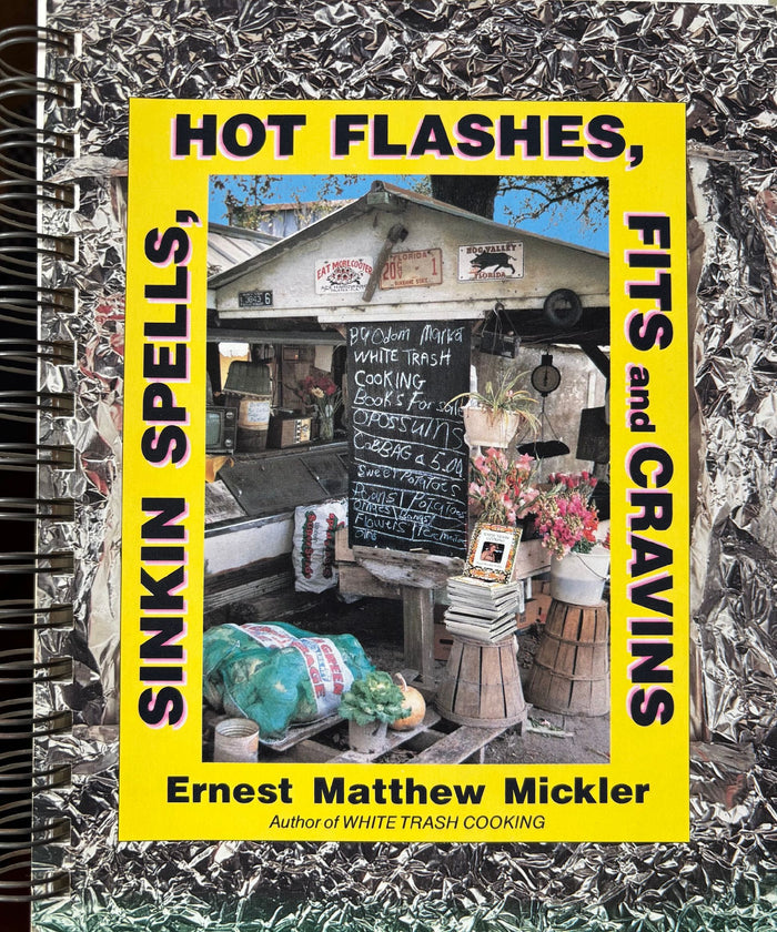 (*NEW ARRIVAL*) (Southern) Ernest M. Mickler. Sinkin Spells, Hot Flashes, Fits and Cravins