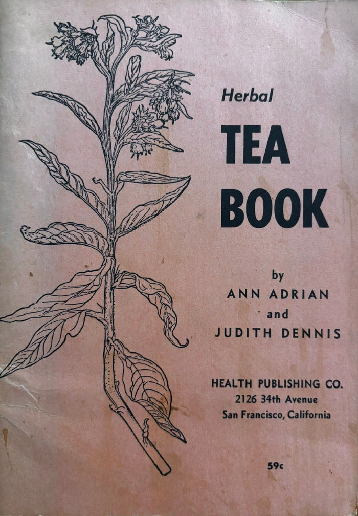 (*NEW ARRIVAL*) (Tea) Ann Adrian & Judith Dennis. Herbal Tea Book