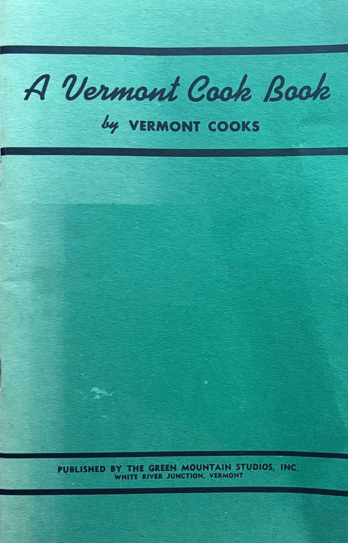(*NEW ARRIVAL*) (Vermont) Vermont Cooks. A Vermont Cook Book