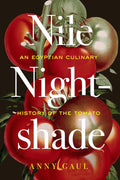 Nile Nightshade: An Egyptian Culinary History of the Tomato (Anny Gaul)