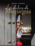 (Peruvian) Olivas, Rosario; Plevisani, Sandra. Los Dulces de Moquegua