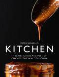 Peter Sidwell's Kitchen: 100 Delicious Recipes to Change the Way You Cook (Peter Sidwell)