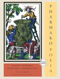 Pharmako/Poeia, Revised and Updated: Plant Powers, Poisons, and Herbcraft (Dale Pendell)