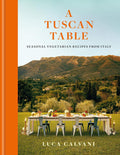 *Pre-order* A Tuscan Table: Seasonal Vegetarian Recipes from Italy (Luca Calvani)