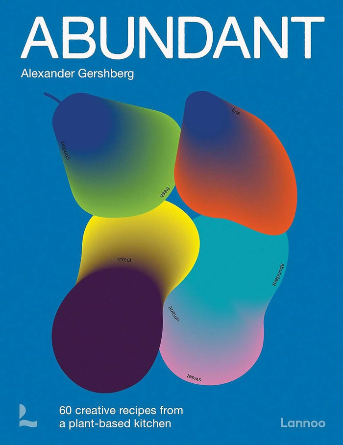 *Pre-order* Abundant: 60 creative recipes from a plant-based kitchen (Alexander Gershberg)