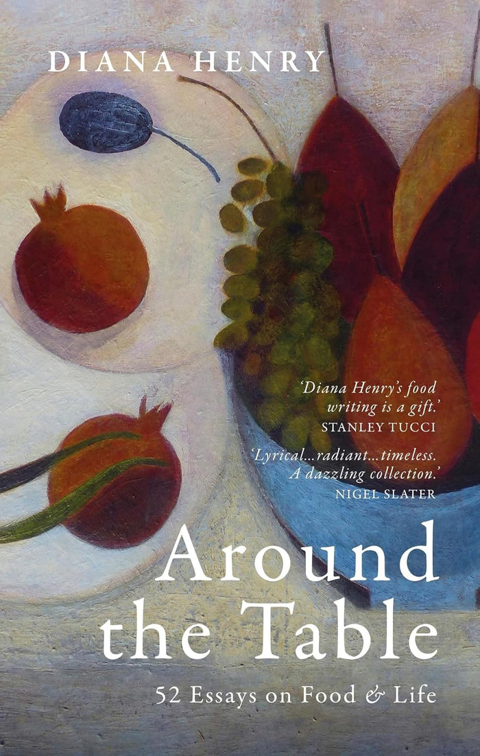 *Pre-order* Around the Table: 52 Essays on Food & Life, paperback (Diana Henry)