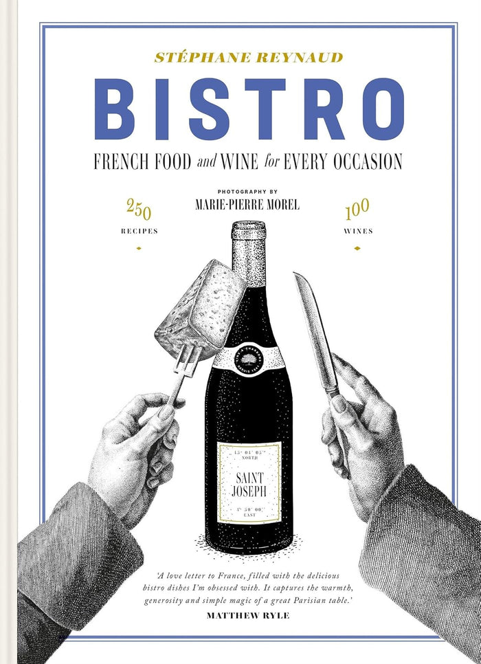 *Pre-order* Bistro: French Food and Wine for Every Occasion (Stéphane Reynaud)