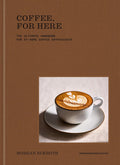 *Pre-order* Coffee, for Here: The Ultimate Handbook for At-Home Coffee Enthusiasts (Morgan Eckroth) *Signed!*