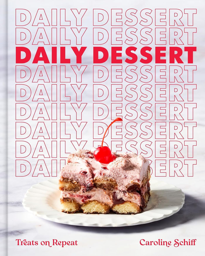 *Pre-order* Daily Dessert: Treats on Repeat (Caroline Schiff)