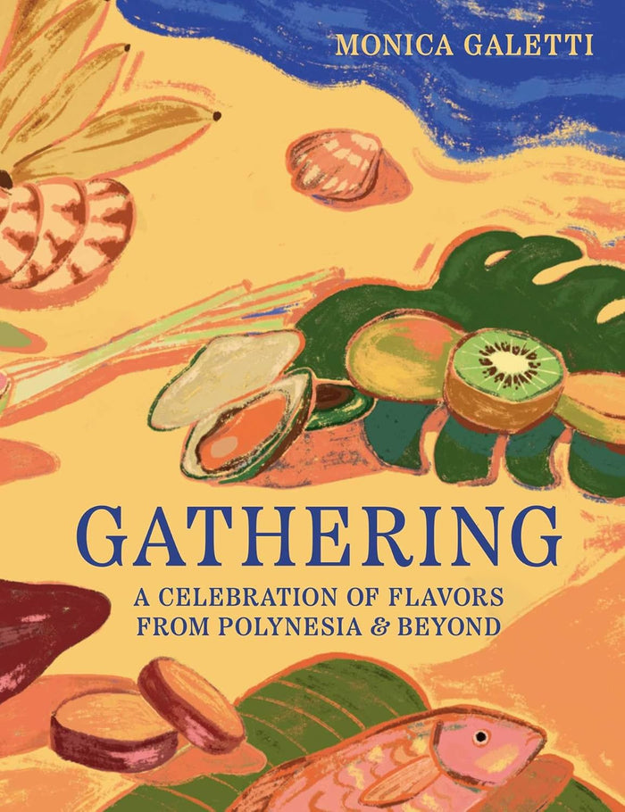 *Pre-order* Gathering: A Celebration of Flavors from Polynesia & Beyond (Monica Galetti)