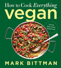 *Pre-order* How to Cook Everything Vegan: A Complete Guide with Hundreds of Easy Plant-Based Recipes and Techniques (Mark Bittman)