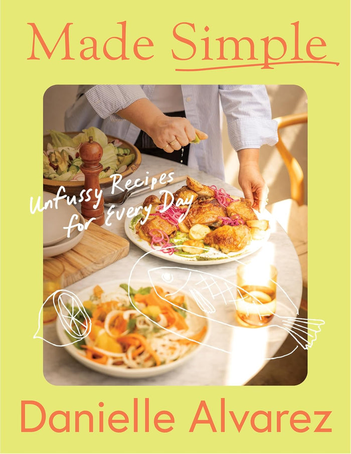 *Pre-order* Made Simple: Easy recipes for everyday (Danielle Alvarez)