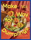 *Pre-order* Make Way for Dumplings: Totally Achievable Recipes for Anytime Meals (Margaret Li & Irene Li)