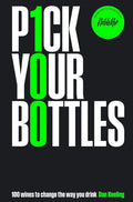 *Pre-order* Pick Your Bottles: 100 Wines to Change the Way You Drink (Dan Keeling)