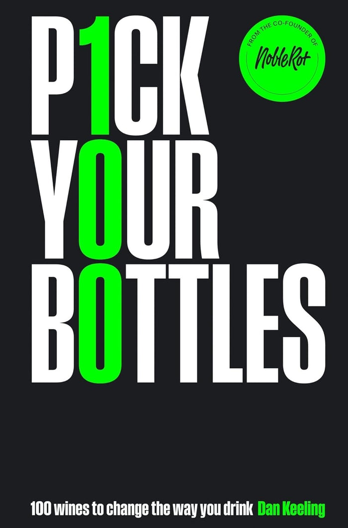 *Pre-order* Pick Your Bottles: 100 Wines to Change the Way You Drink (Dan Keeling)