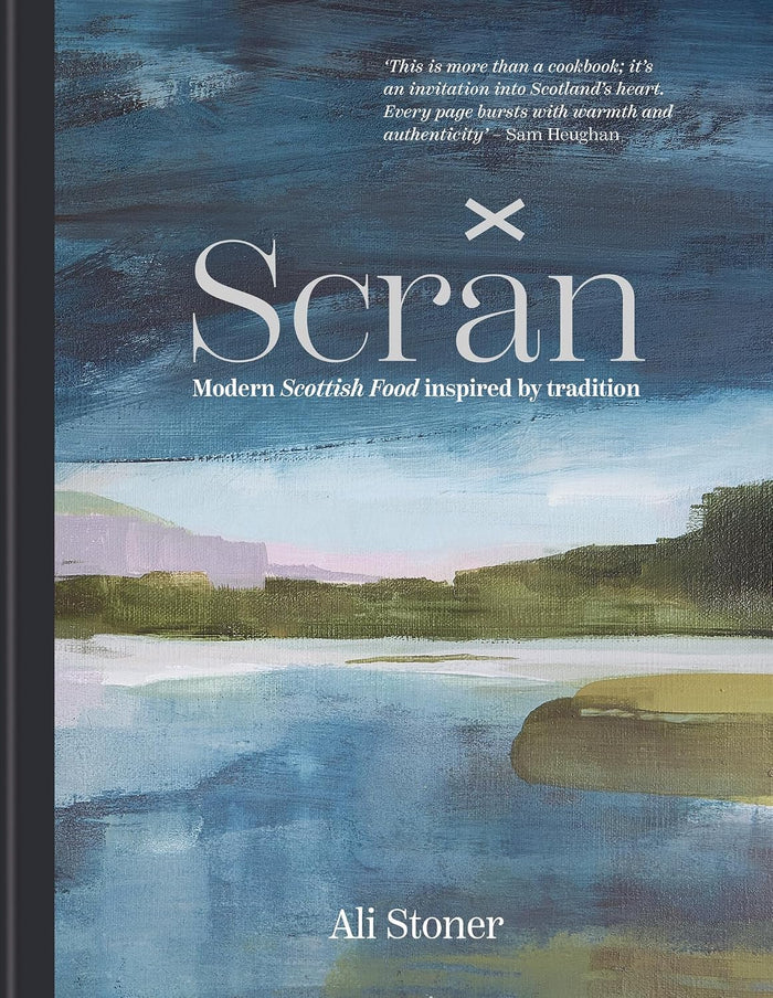 *Pre-order* Scran: Modern Scottish Food Inspired by Tradition (Ali Stoner)