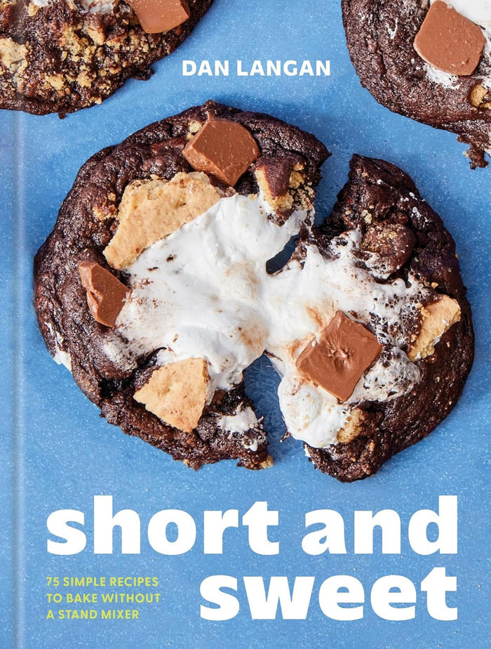 *Pre-order* Short and Sweet: 75 Simple Recipes to Bake Without a Stand Mixer (Dan Langan)