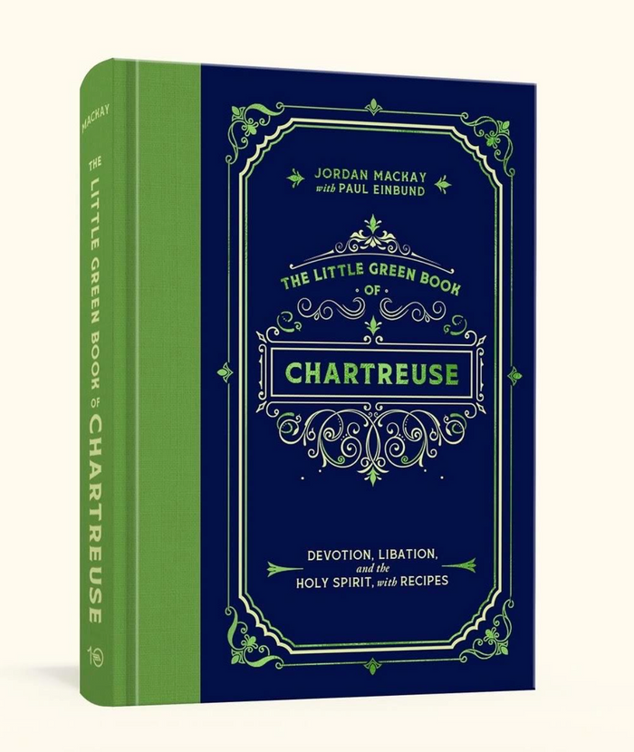 *Pre-order* The Little Green Book of Chartreuse: Devotion, Libation, and the Holy Spirit (Jordan Mackay, Paul Einbund)