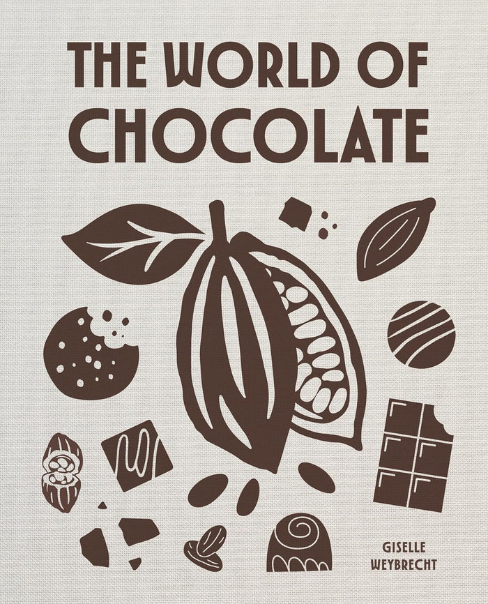 *Pre-order* The World of Chocolate: Everything You Need to Know (Giselle Weybrecht)