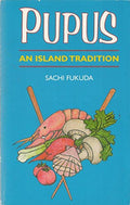 Pupus: An Island Tradition (Sachi Fukuda)