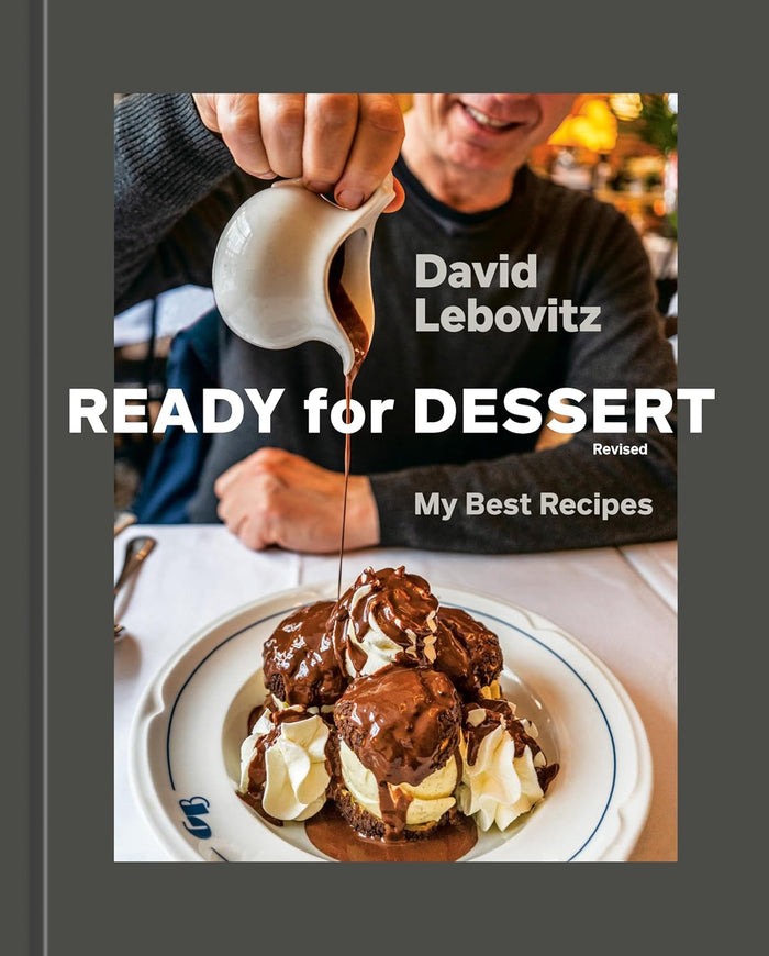 Ready for Dessert, Revised: My Best Recipes (David Lebovitz) *Signed*
