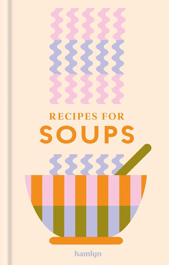 Recipes for Soup: 65 nourishing recipes (Francesca Huntingdon)