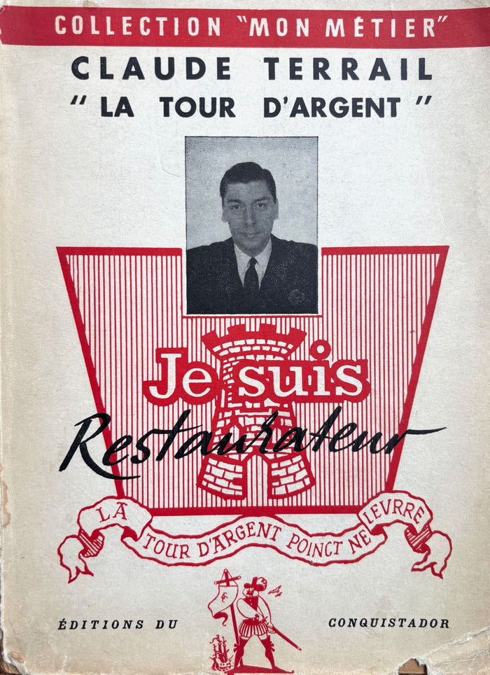 (Restaurants) Claude Terrail. Je Suis Restaurateur