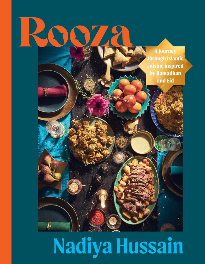 Rooza: A Journey through Islamic Cuisine Inspired by Ramadan and Eid (Nadiya Hussain)