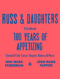 Russ & Daughters: 100 Years of Appetizing (Niki Russ Federman & Josh Russ Tupper)