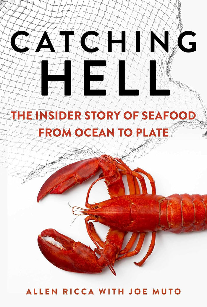 *Sale* Catching Hell: The Insider Story of Seafood from Ocean to Plate (Allen Ricca, Joe Muto)