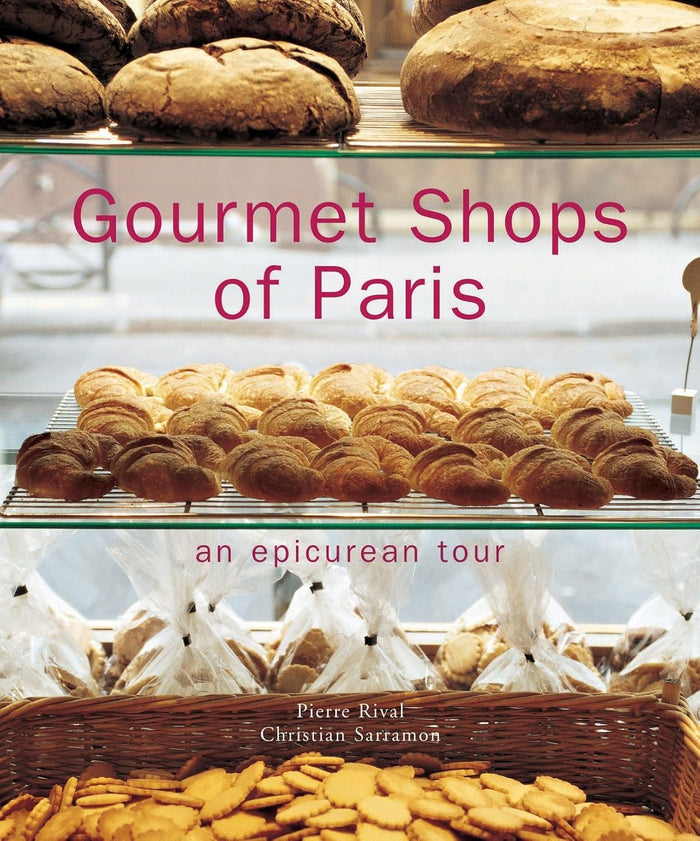 *Sale* Gourmet Shops of Paris: An Epicurean Tour (Pierre Rival)