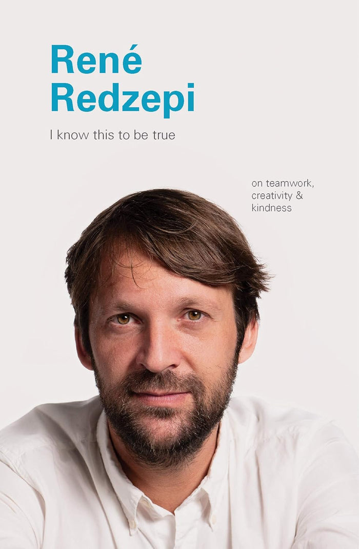 *Sale* I Know This to Be True: Rene Redzepi (Geoff Blackwell, Ruth Hobday)