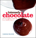 *Sale* Intensely Chocolate: 100 Scrumptious Recipes for True Chocolate Lovers (Carole Bloom)