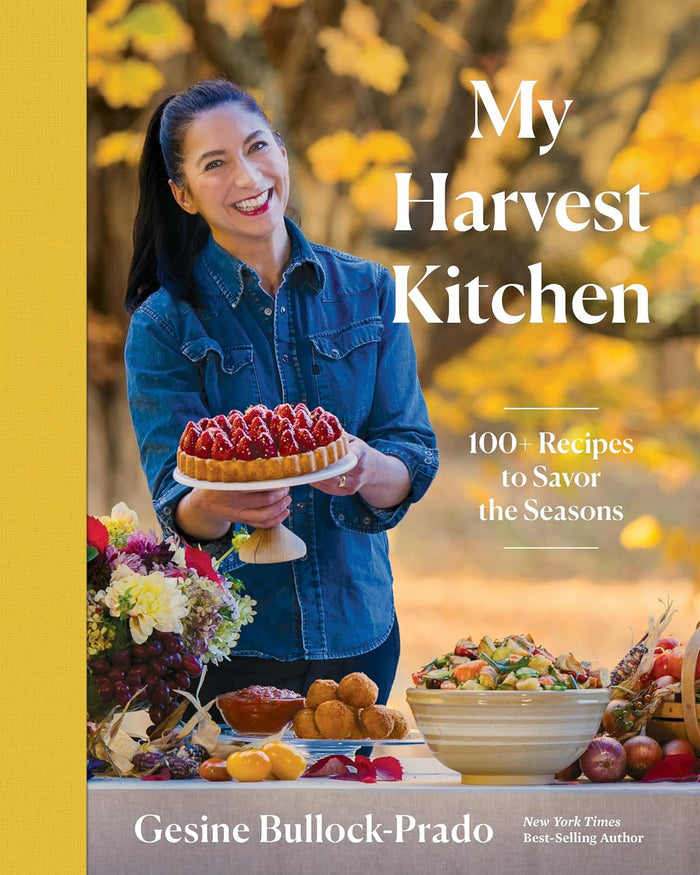 *Sale* My Harvest Kitchen: 100+ Recipes to Savor the Seasons (Gesine Bullock-Prado)