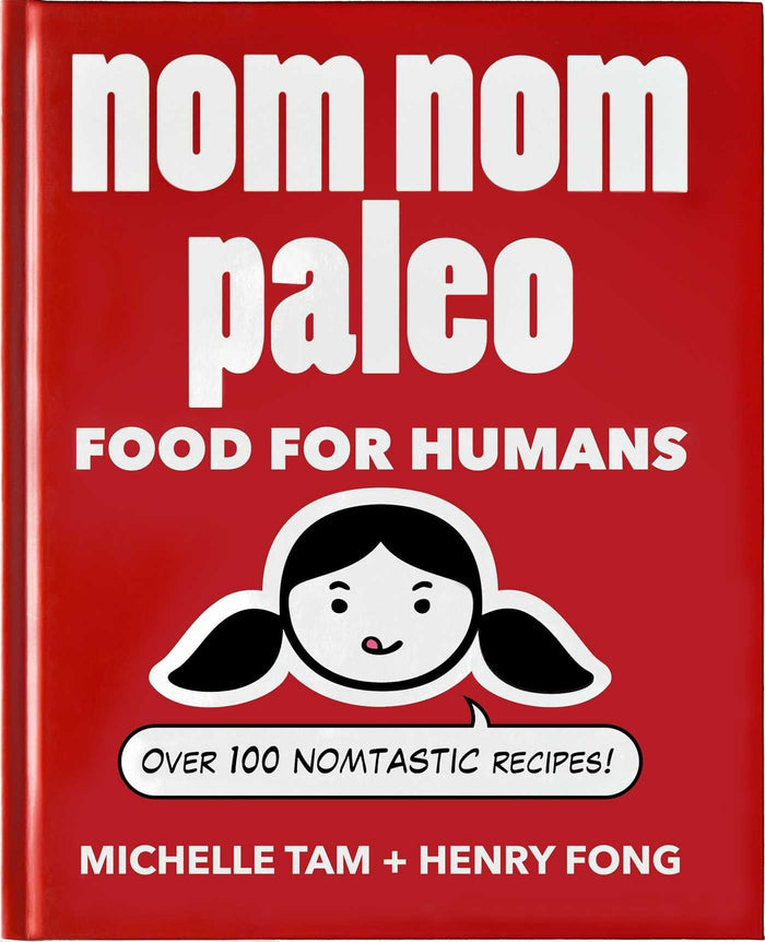 *Sale* Nom Nom Paleo: Food for Humans (Michelle Tam, Henry Fong)
