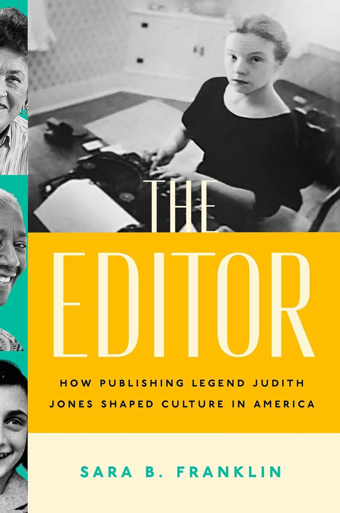 *Sale* The Editor: How Publishing Legend Judith Jones Shaped Culture in America (Sara B. Franklin)