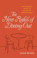 *Sale* The New Rules of Dining Out: An Insider's Guide to Enjoying Restaurants (Adam Reiner) *Signed*