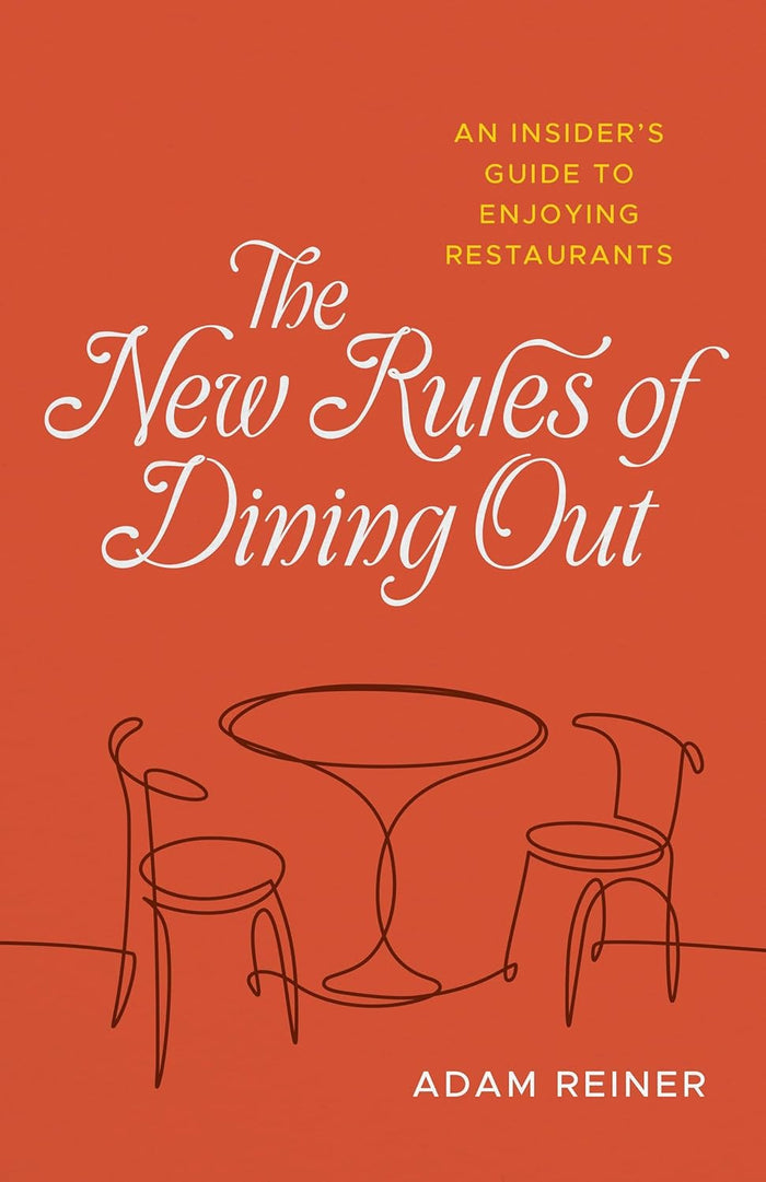 *Sale* The New Rules of Dining Out: An Insider's Guide to Enjoying Restaurants (Adam Reiner) *Signed*
