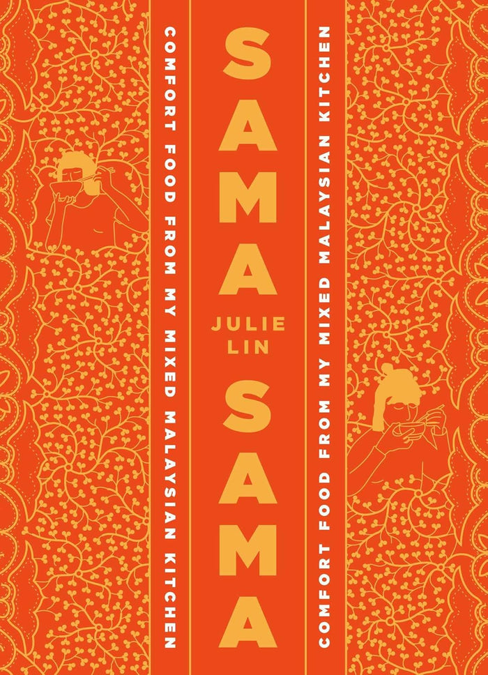 Sama Sama: Comfort Food from My Mixed Malaysian Kitchen (Julie Lin)