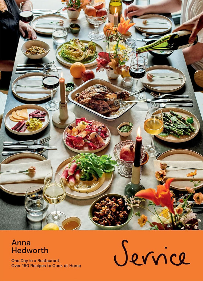Service: One Day in a Restaurant, Over 150 Recipes to Cook at Home (Anna Hedworth)