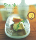 Shunju: New Japanese Cuisine (Takashi Sugimoto & Marcia Iwatate)