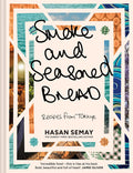Smoke and Seasoned Brea: Recipes from Türkiye (Hasan Semay)