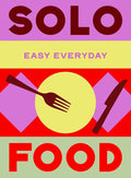 Solo Food: 180 simple triple-tested recipes (Murdoch Books Test Kitchen)