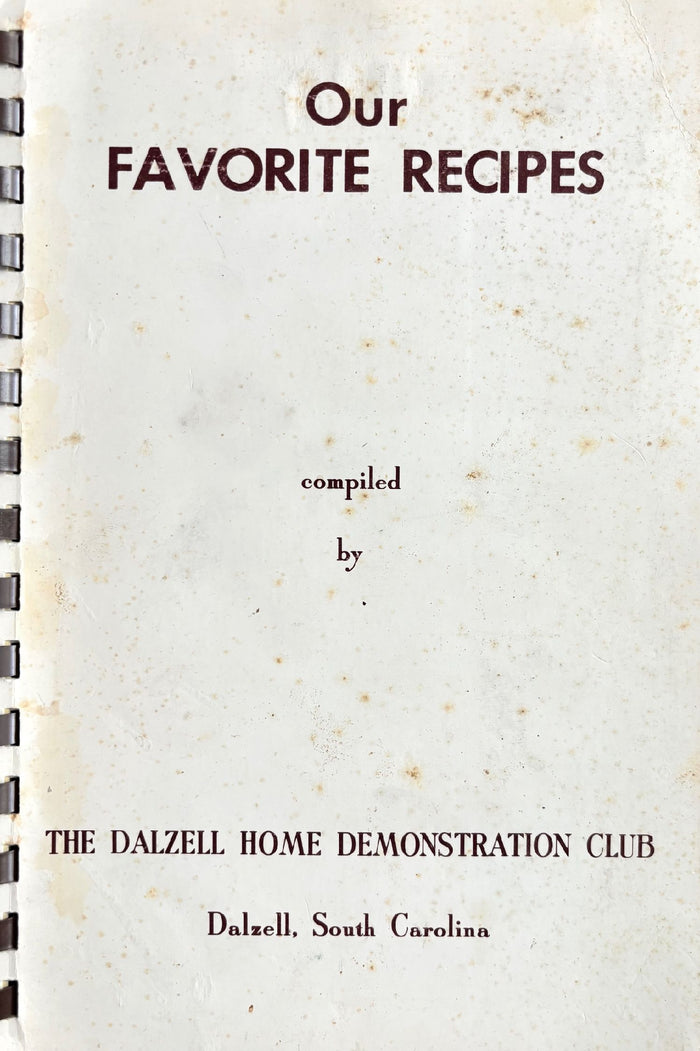 (Southern - South Carolina) Dalzell Home Demonstration Club. Our Favorite Recipes