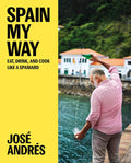 Spain My Way: Eat, Drink, and Cook Like a Spaniard (José Andrés, Sam Chapple-Sokol) *Signed*